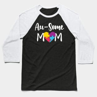 Autism Mom - Au Some Mom Baseball T-Shirt